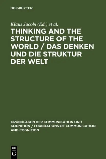 Thinking and the Structure of the World / Das Denken Und Die Struktur Der Welt (English, Klaus Jacobi | Helmut Pape)