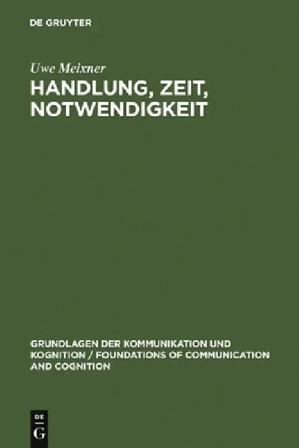 Handlung, Zeit, Notwendigkeit (English, Uwe Meixner)