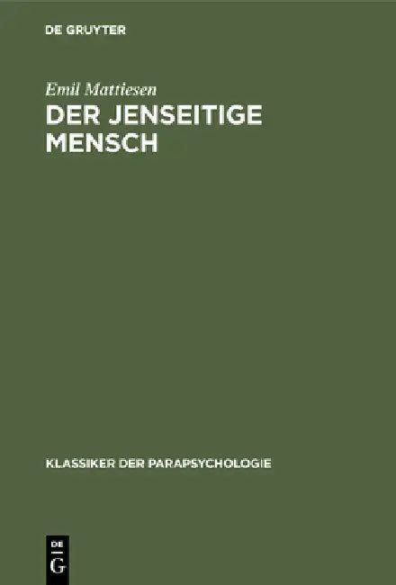 Der Jenseitige Mensch (English, Emil Mattiesen | Eberhard Bauer)