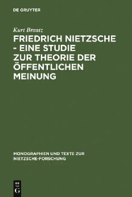 Friedrich Nietzsche - Eine Studie Zur Theorie Der Öffentlichen Meinung (English, Kurt Braatz)