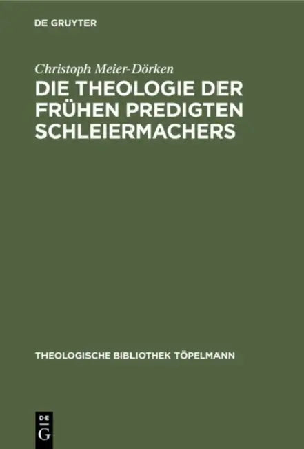 Die Theologie Der Frühen Predigten Schleiermachers (English, Christoph Meier-Dörken)