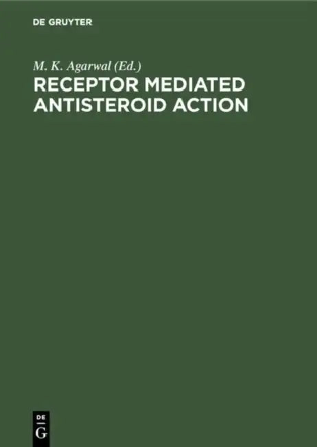 Receptor Mediated Antisteroid Action (English, M. K. Agarwal)