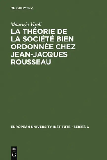 La Théorie de la Société Bien Ordonnée Chez Jean-Jacques Rousseau (English, Maurizio Viroli)