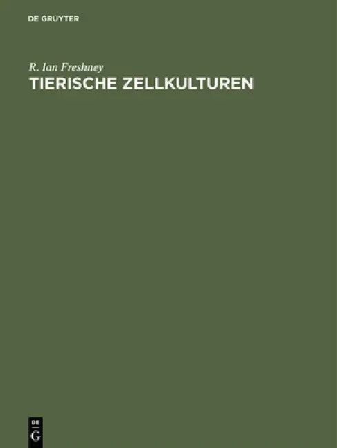 Tierische Zellkulturen (English, R. Ian Freshney | S. -R Goan | M. Schütt)