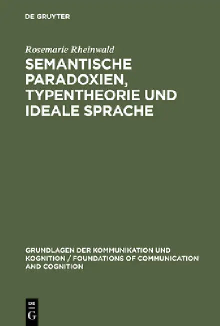 Semantische Paradoxien, Typentheorie und ideale Sprache (English, Rosemarie Rheinwald)