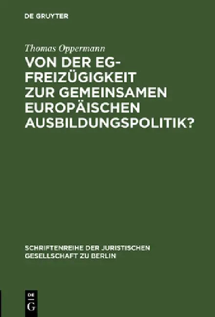 Von Der Eg-Freizügigkeit Zur Gemeinsamen Europäischen Ausbildungspolitik? (English, Thomas Oppermann)