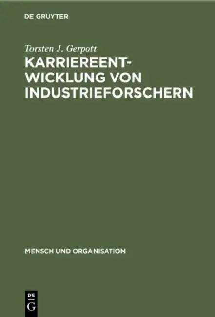 Karriereentwicklung von Industrieforschern (English, Torsten J. Gerpott | Wolfgang H. Staehle)