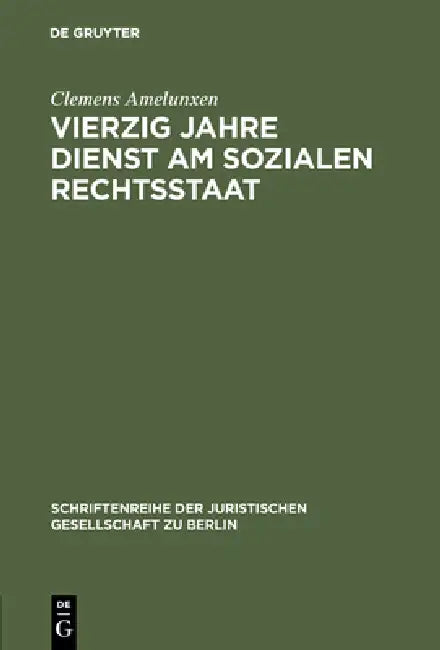 Vierzig Jahre Dienst am sozialen Rechtsstaat (English, Clemens Amelunxen)