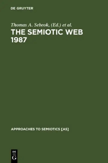 The Semiotic Web 1987 (English, Thomas A. Sebeok | Jean Umiker-Sebeok)