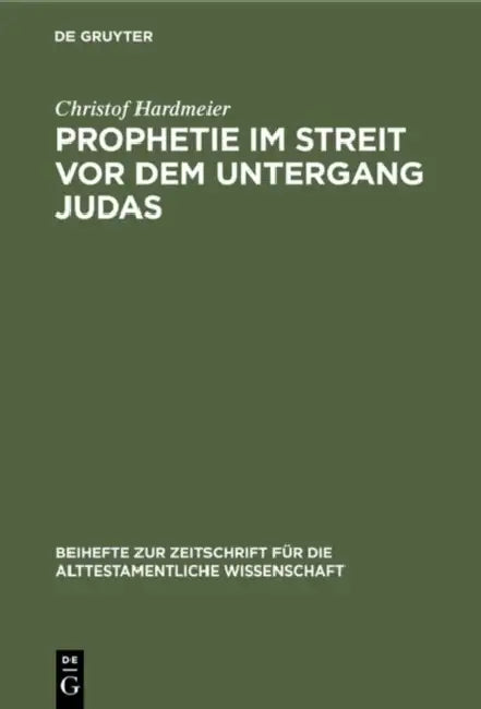 Prophetie im Streit vor dem Untergang Judas (English, Christof Hardmeier)