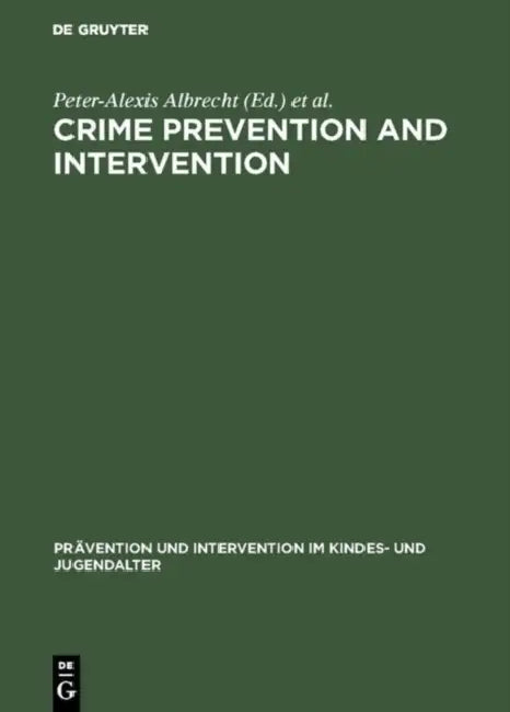 Crime Prevention and Intervention (English, Peter-Alexis Albrecht | Otto Backes)