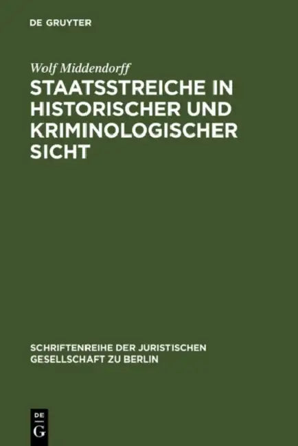 Staatsstreiche in historischer und kriminologischer Sicht (English, Wolf Middendorff)