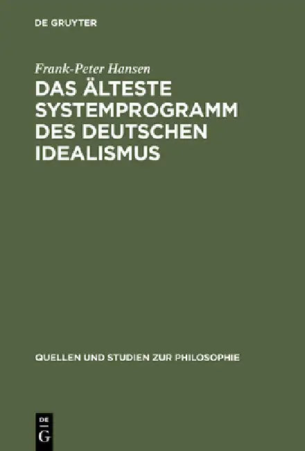 Das älteste Systemprogramm des deutschen Idealismus (English, Frank-Peter Hansen)