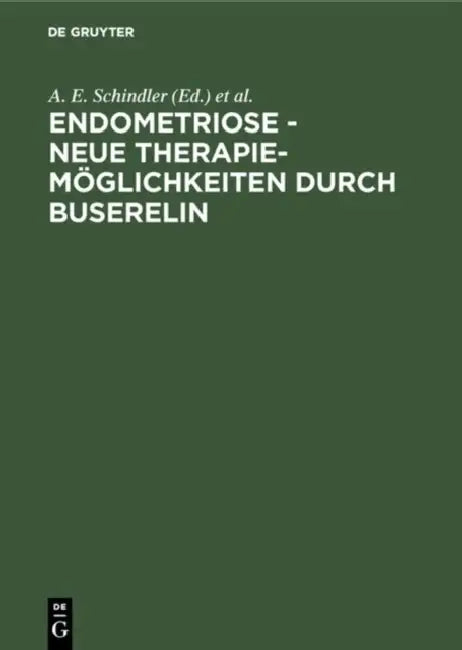 Endometriose - neue Therapiemöglichkeiten durch Buserelin (English, A. E. Schindler | K. -W Schweppe)