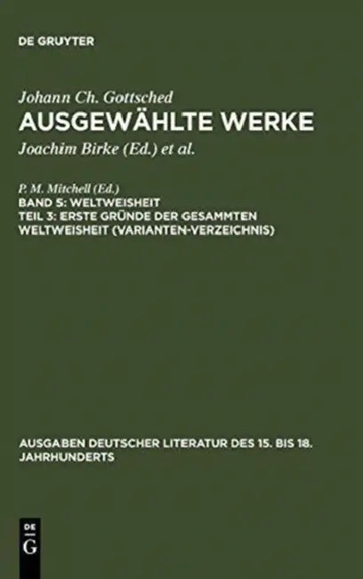 Erste Gründe Der Gesammten Weltweisheit (Variantenverzeichnis) (English, Johann Christoph Gottsched | P. M. Mitchell | Otto Tetzlaff)