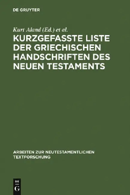 Kurzgefaßte Liste Der Griechischen Handschriften Des Neuen Testaments (English, Kurt Aland | Michael Welte | Beate Köster)
