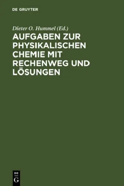 Aufgaben Zur Physikalischen Chemie Mit Rechenweg Und Lösungen (English, Dieter O. Hummel | Jochen Bestgen)