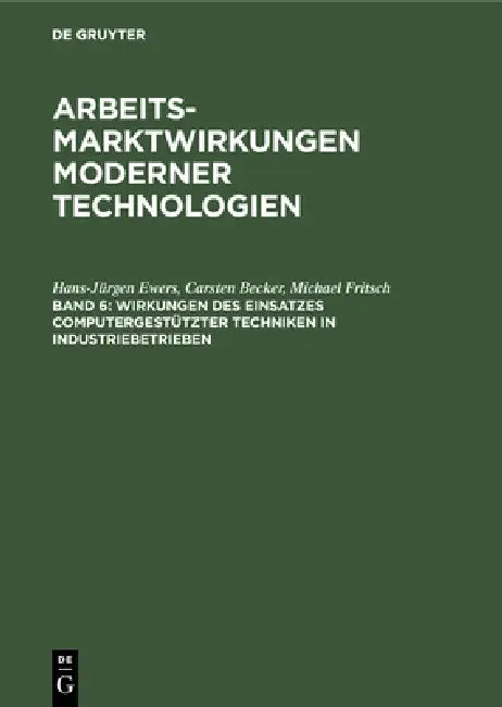 Wirkungen des Einsatzes computergestützter Techniken in Industriebetrieben (English, Hans-Jürgen Ewers | Carsten Becker | Michael Fritsch)