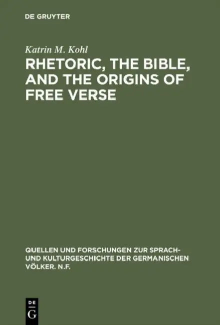 Rhetoric, the Bible, and the origins of free verse (English, Katrin M. Kohl)