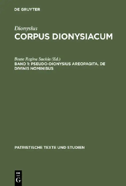 Pseudo-Dionysius Areopagita. de Divinis Nominibus (English, Beate Regina Suchla)