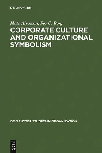 Corporate Culture and Organizational Symbolism (English, Mats Alvesson | Per O. Berg)
