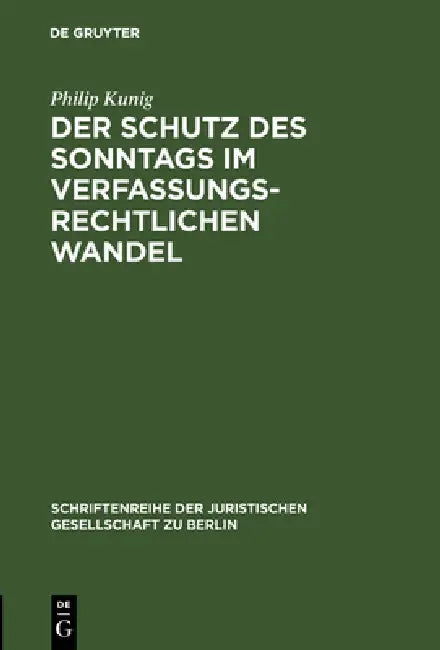 Der Schutz des Sonntags im verfassungsrechtlichen Wandel (English, Philip Kunig)