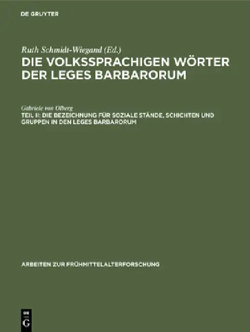 Die Bezeichnung Für Soziale Stände, Schichten Und Gruppen in Den Leges Barbarorum (English, Gabriele Von Olberg)