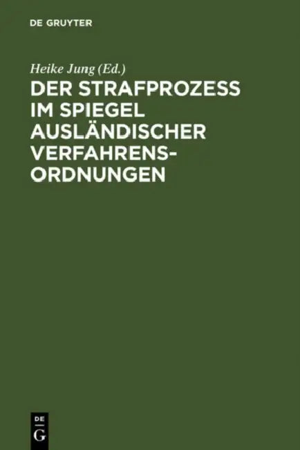 Der Strafprozeß im Spiegel ausländischer Verfahrensordnungen (English, Heike Jung | Martin Fincke | Heike Jung)
