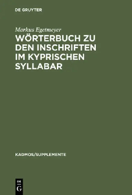 Wörterbuch Zu Den Inschriften Im Kyprischen Syllabar (English, Markus Egetmeyer | Almut Hintze)