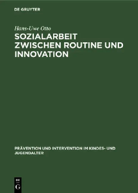 Sozialarbeit zwischen Routine und Innovation (English, Hans-Uwe Otto)