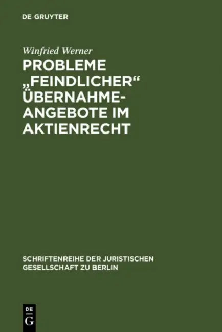 Probleme "feindlicher" Übernahmeangebote im Aktienrecht (English, Winfried Werner)