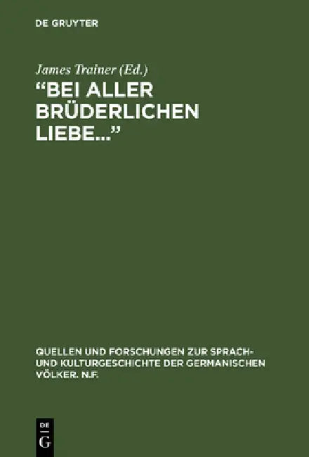 "Bei aller brüderlichen Liebe..." (English, James Trainer)