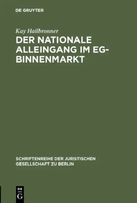 Der nationale Alleingang im EG-Binnenmarkt (English, Kay Hailbronner)