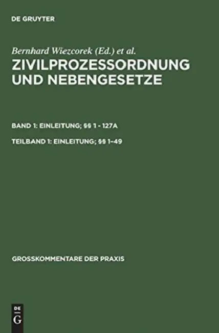 Zivilprozessordnung Und Nebengesetze, Teilband 1, Einleitung; §§ 1-49 (English, Rolf A. Schutze | Bernhard Wiezcorek)