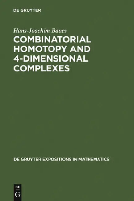 Combinatorial Homotopy and 4-Dimensional Complexes (English, Hans-Joachim Baues | Ronald Brown)
