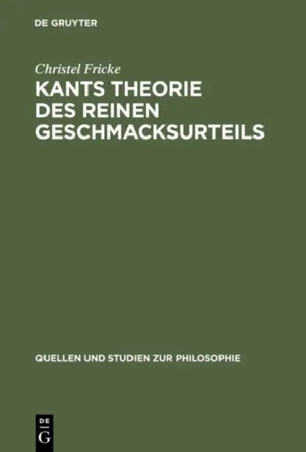 Kants Theorie des reinen Geschmacksurteils (English, Christel Fricke)