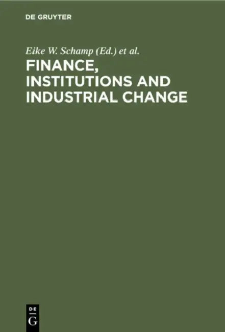 Finance, Institutions and Industrial Change (English, Eike W. Schamp | Godfrey J. Linge | Chris M. Rogerson)