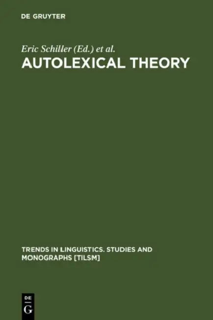 Autolexical Theory (English, Eric Schiller | Elisa Steinberg | Barbara Need)
