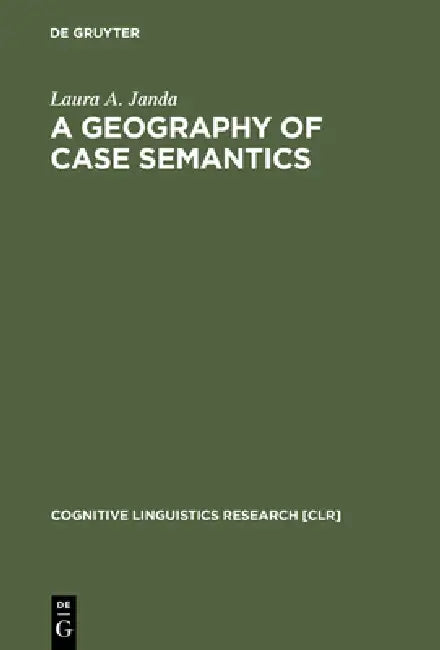 A Geography of Case Semantics (English, Laura A. Janda)