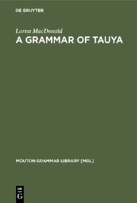 A Grammar of Tauya (English, Lorna MacDonald)