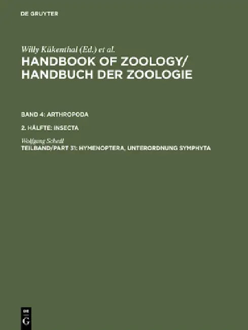 Handbook of Zoology/ Handbuch der Zoologie, Tlbd/Part 31, Hymenoptera, Unterordnung Symphyta (English, Wolfgang Schedl)