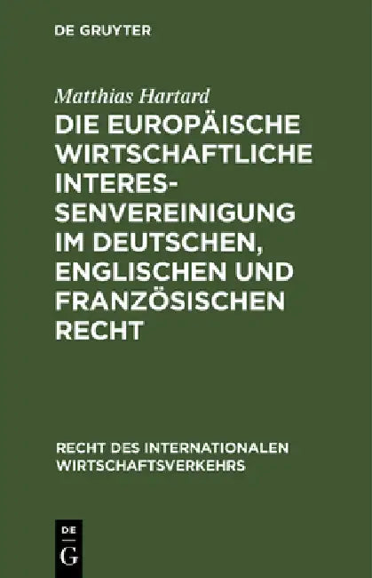 Die Europäische wirtschaftliche Interessenvereinigung im deutschen, englischen und französischen Rec (English, Matthias Hartard)