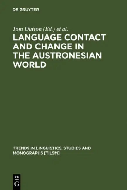 Language Contact and Change in the Austronesian World (English, Tom Dutton | Darrell T. Tryon)