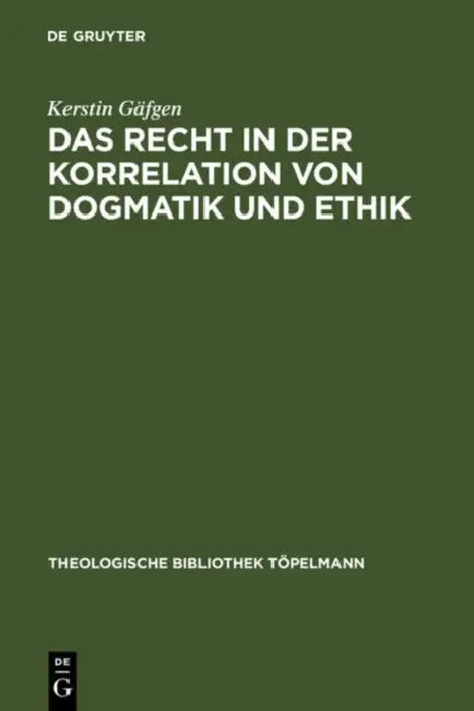 Das Recht in Der Korrelation Von Dogmatik Und Ethik (English, Kerstin Gäfgen)