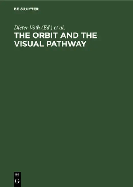 The Orbit and the Visual Pathway (English, Dieter Voth | Paul Glees)
