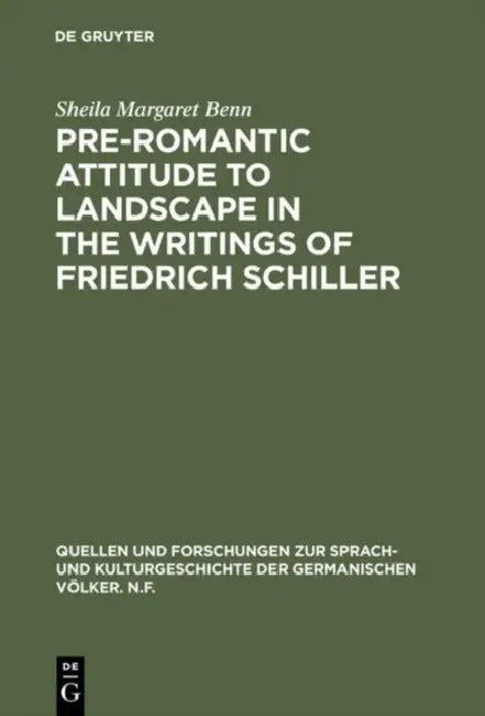 Pre-Romantic Attitude to Landscape in the Writings of Friedrich Schiller (English, Sheila Margaret Benn)
