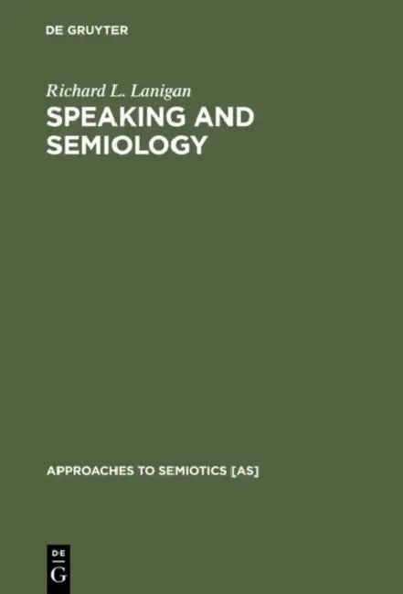 Speaking and Semiology (English, Richard L. Lanigan)