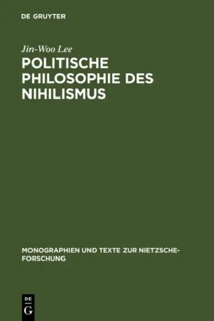 Politische Philosophie Des Nihilismus (English, Jin-Woo Lee)