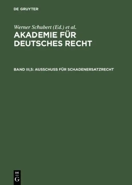 Akademie Für Deutsches Recht, Bd Iii,5, Ausschuß Für Schadenersatzrecht (English, Werner Schubert | Jurgen Regge | Werner Schmid)
