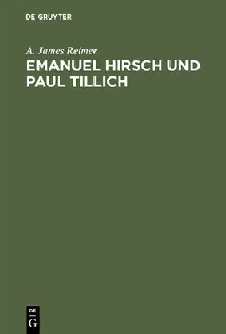 Emanuel Hirsch Und Paul Tillich (English, A. James Reimer | Doris Lax)